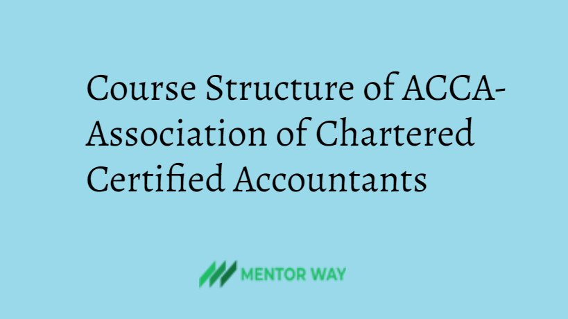 Course Structure of ACCA- Association of Chartered Certified Accountants