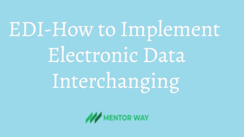 EDI-How to Implement Electronic Data Interchanging