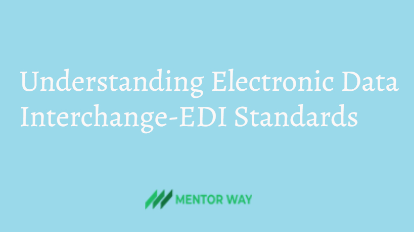 Understanding Electronic Data Interchange-EDI Standards