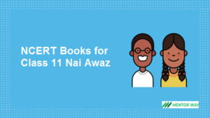 NCERT Books for Class 11 Nai Awaz PDF Download
