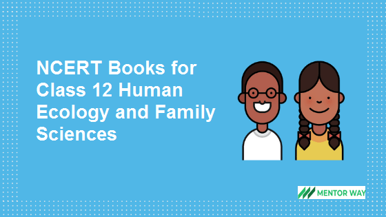 NCERT Books for Class 12 Human Ecology and Family Sciences PDF Download