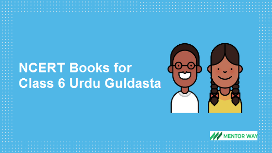 NCERT Books for Class 6 Urdu Guldasta PDF Download