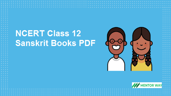 NCERT Class 12 Sanskrit Books PDF Download
