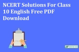NCERT Solutions For Class 10 English Free PDF Download