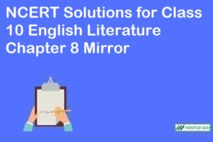 NCERT Solutions for Class 10 English Literature Chapter 8 Mirror