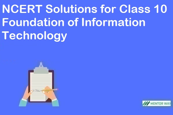 NCERT Solutions for Class 10 Foundation of Information Technology