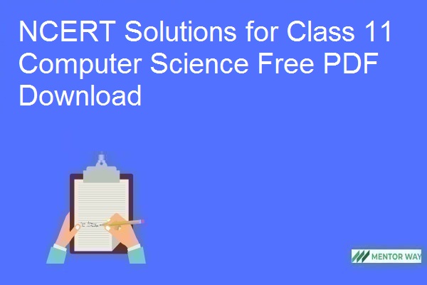 NCERT Solutions for Class 11 Computer Science Free PDF Download