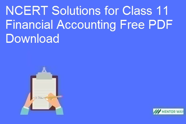 NCERT Solutions for Class 11 Financial Accounting Free PDF Download