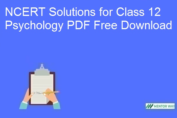 NCERT Solutions for Class 12 Psychology PDF Free Download