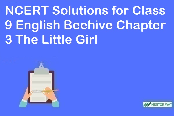 NCERT Solutions for Class 9 English Beehive Chapter 3 The Little Girl