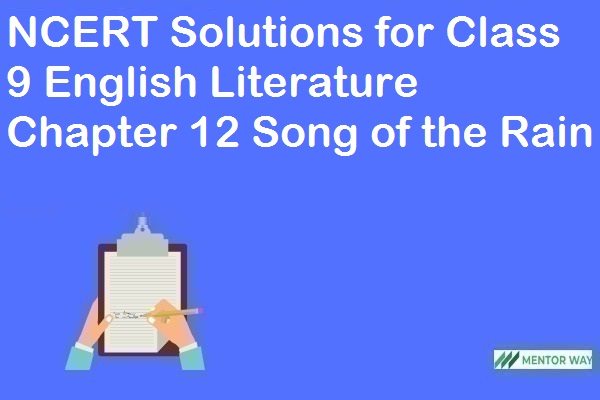 NCERT Solutions for Class 9 English Literature Chapter 12 Song of the Rain