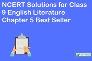 NCERT Solutions for Class 9 English Literature Chapter 5 Best Seller